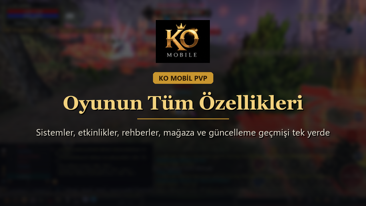 Oyunun Tüm Özellikleri (Buradan Başla)