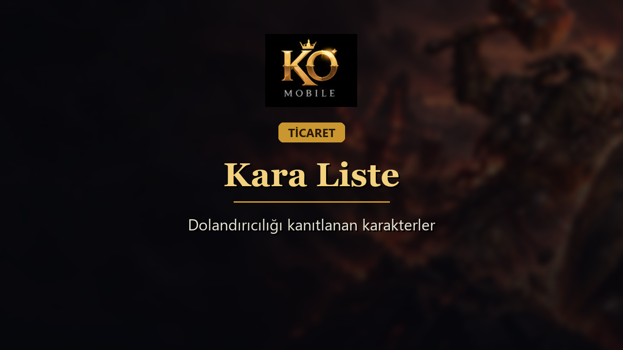 Kara Liste: Dolandırıcılığı Kanıtlanan Karakterler (Güncellenir)