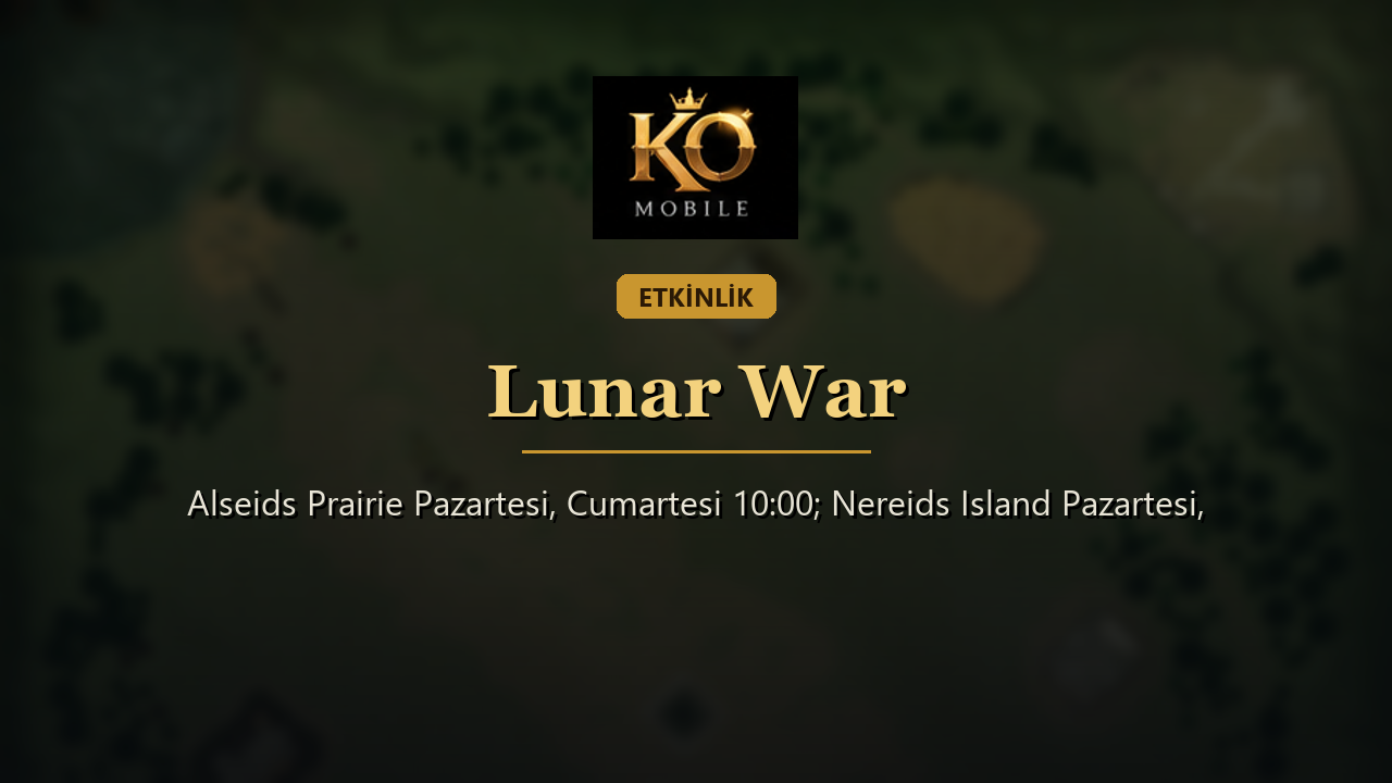 Lunar War Rehberi: Ulus Savaşı Haritaları ve Saatleri