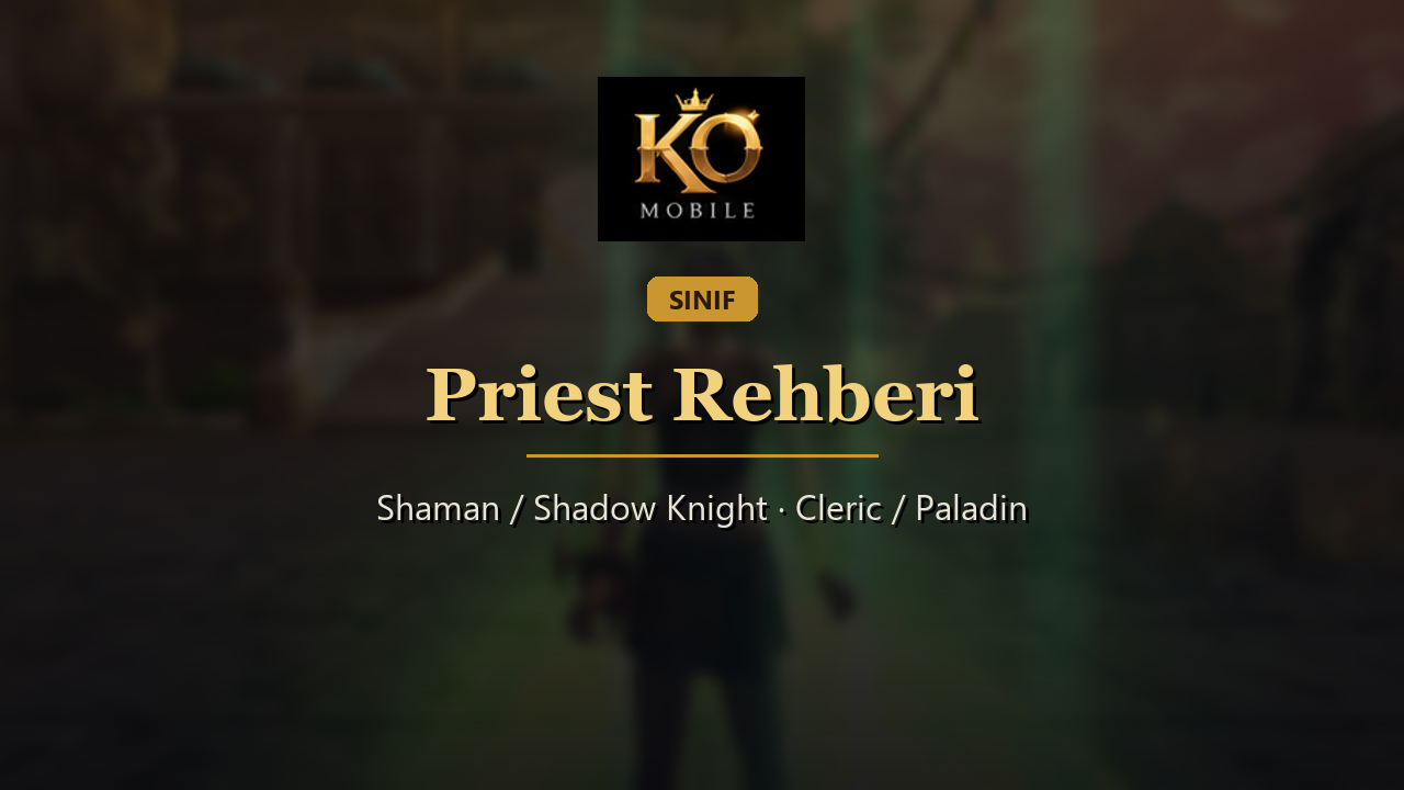 Priest Sınıf Rehberi: Meslekler, Beceriler ve Oynanış