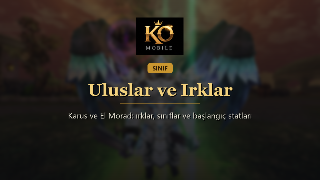 Uluslar ve Irklar: Karus, El Morad ve Seçilebilen Sınıflar
