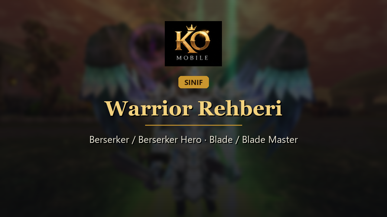 Warrior Sınıf Rehberi: Meslekler, Beceriler ve Oynanış